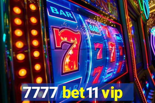 7777 bet11 vip